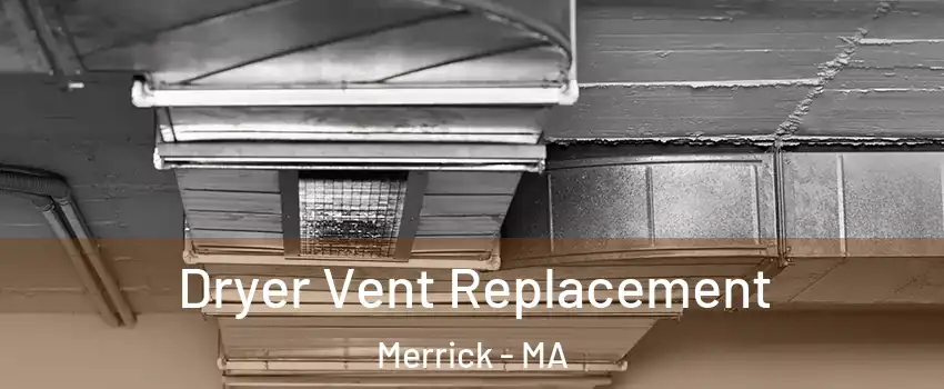 Dryer Vent Replacement Merrick - MA