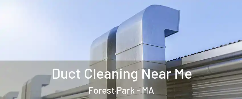 Duct Cleaning Near Me Forest Park - MA