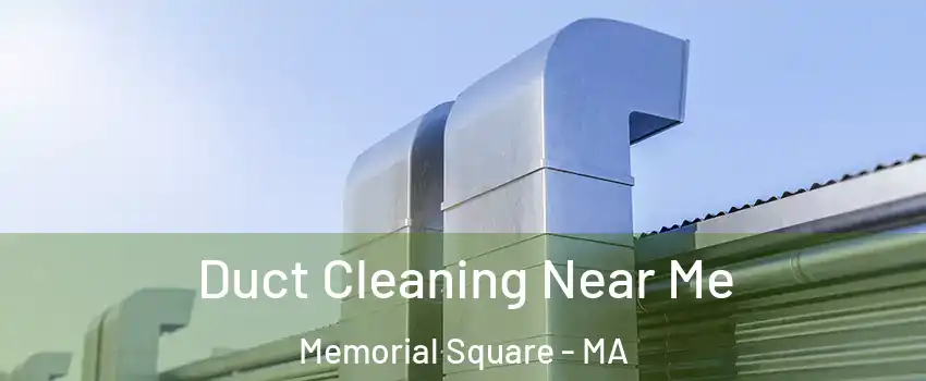 Duct Cleaning Near Me Memorial Square - MA