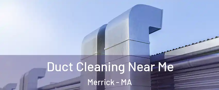Duct Cleaning Near Me Merrick - MA