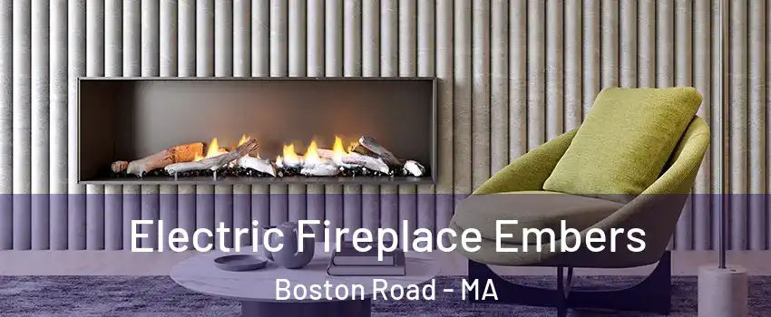 Electric Fireplace Embers Boston Road - MA