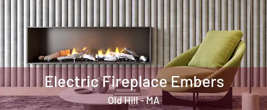 Electric Fireplace Embers Old Hill - MA