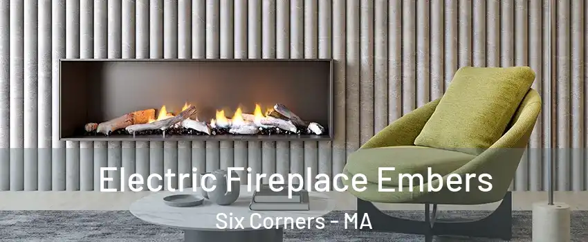 Electric Fireplace Embers Six Corners - MA