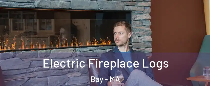Electric Fireplace Logs Bay - MA