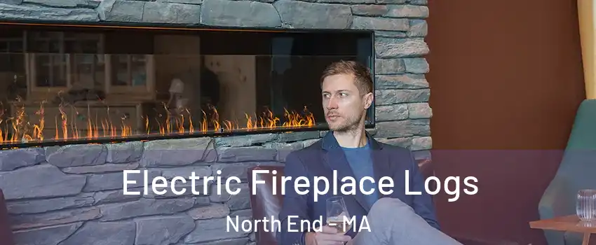 Electric Fireplace Logs North End - MA