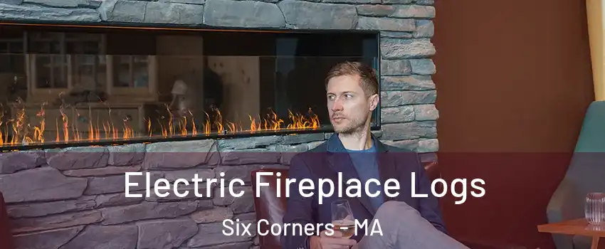 Electric Fireplace Logs Six Corners - MA