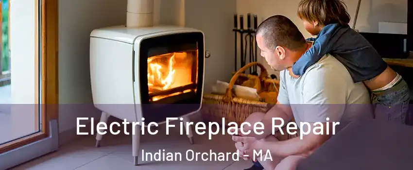 Electric Fireplace Repair Indian Orchard - MA