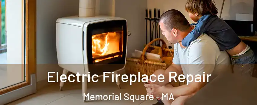 Electric Fireplace Repair Memorial Square - MA