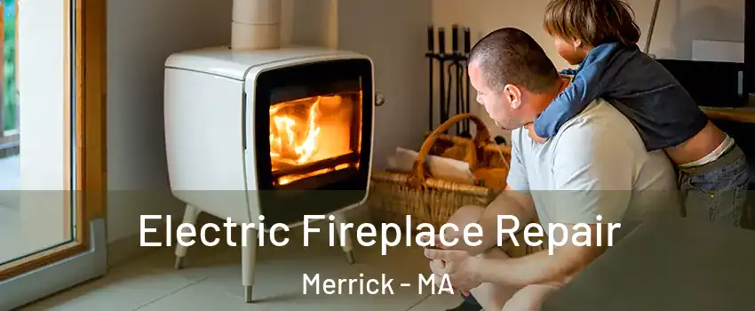 Electric Fireplace Repair Merrick - MA
