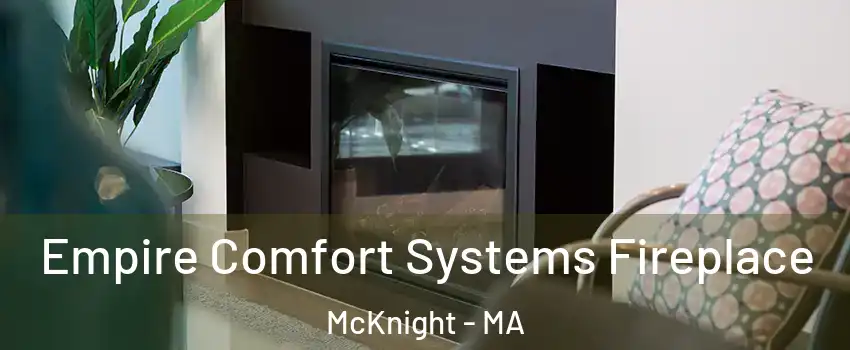 Empire Comfort Systems Fireplace McKnight - MA