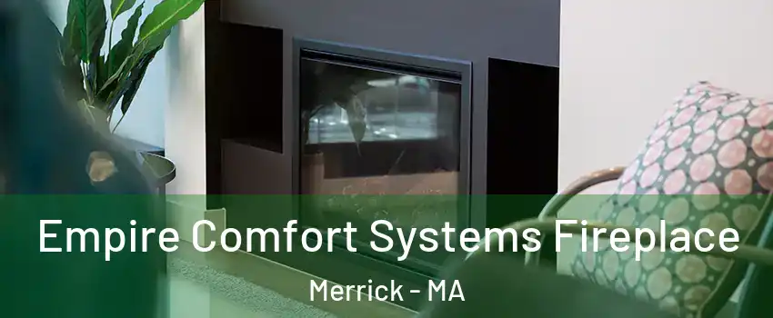 Empire Comfort Systems Fireplace Merrick - MA