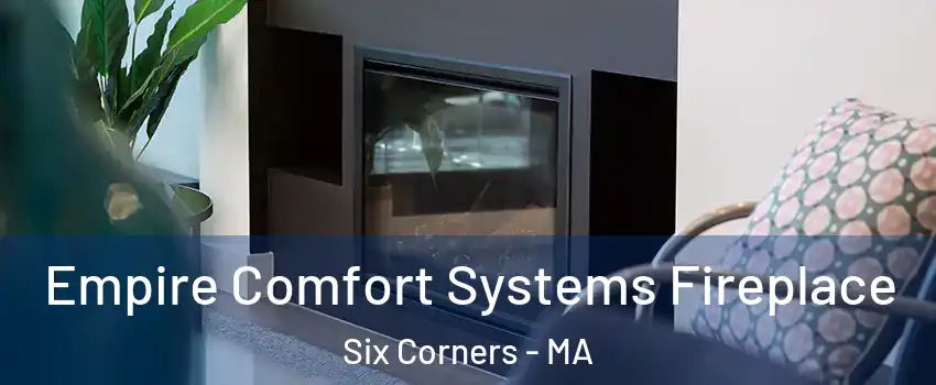 Empire Comfort Systems Fireplace Six Corners - MA