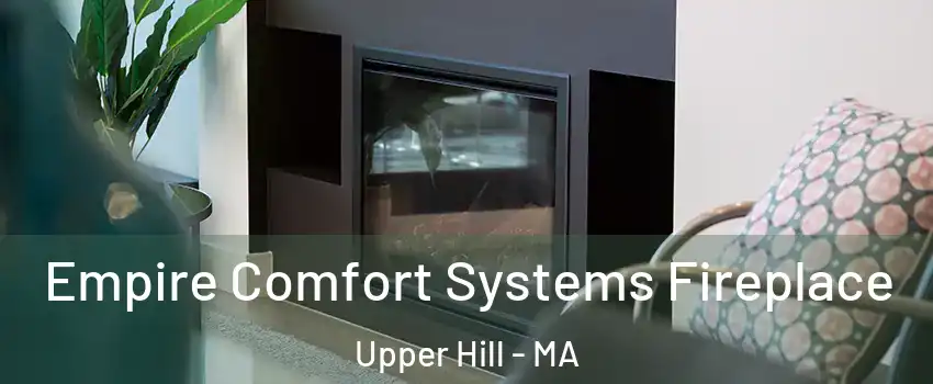 Empire Comfort Systems Fireplace Upper Hill - MA