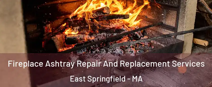 Fireplace Ashtray Repair And Replacement Services East Springfield - MA