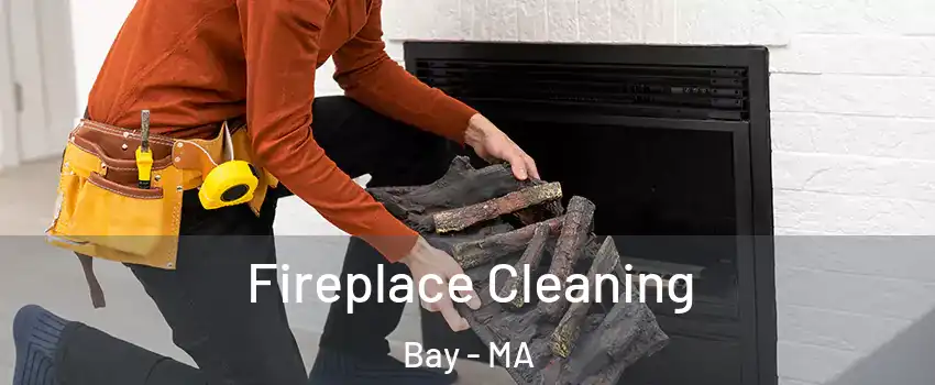 Fireplace Cleaning Bay - MA