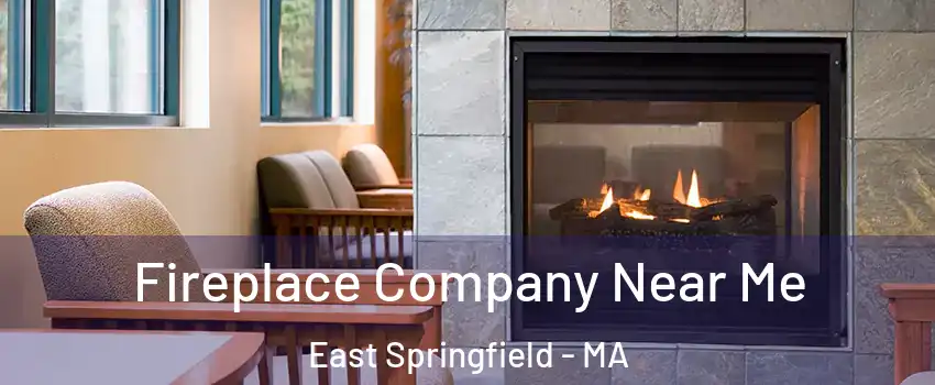 Fireplace Company Near Me East Springfield - MA