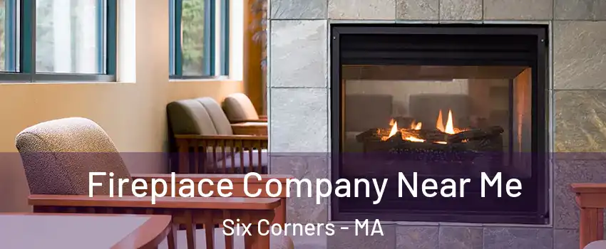 Fireplace Company Near Me Six Corners - MA