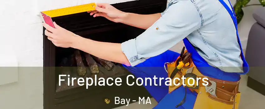 Fireplace Contractors Bay - MA