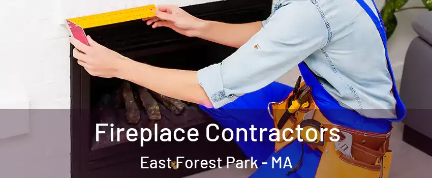 Fireplace Contractors East Forest Park - MA