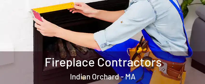 Fireplace Contractors Indian Orchard - MA