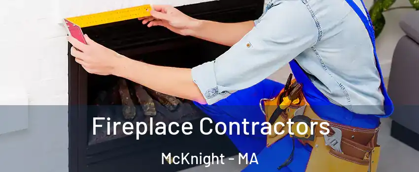 Fireplace Contractors McKnight - MA