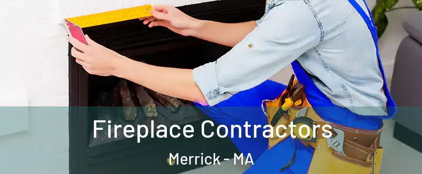 Fireplace Contractors Merrick - MA