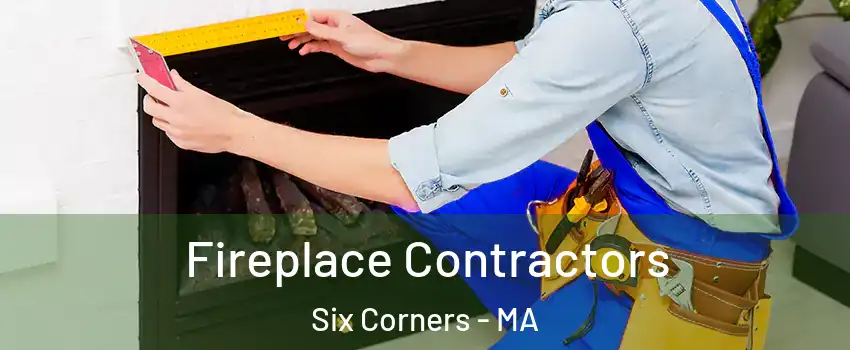 Fireplace Contractors Six Corners - MA