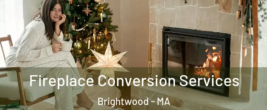 Fireplace Conversion Services Brightwood - MA
