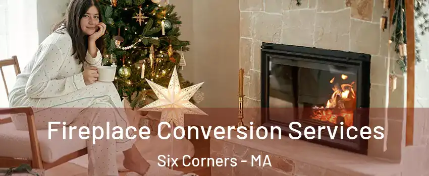 Fireplace Conversion Services Six Corners - MA