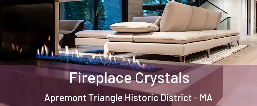 Fireplace Crystals Apremont Triangle Historic District - MA