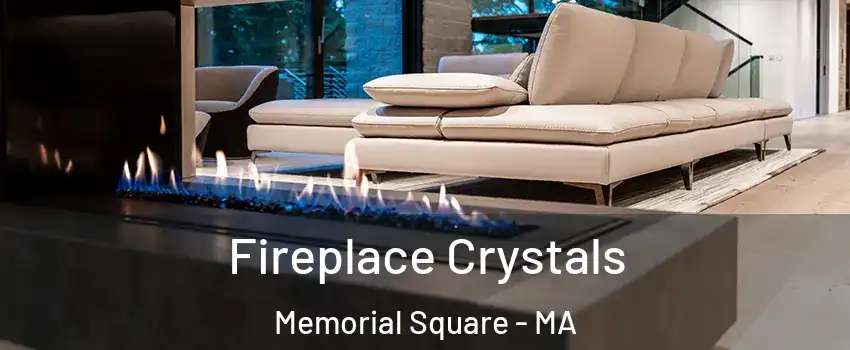 Fireplace Crystals Memorial Square - MA