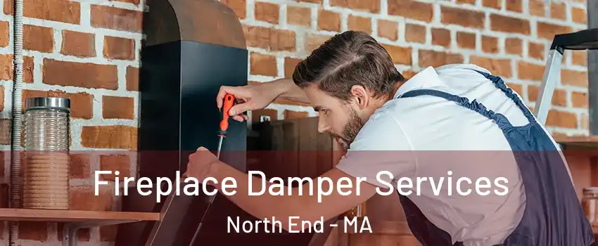 Fireplace Damper Services North End - MA