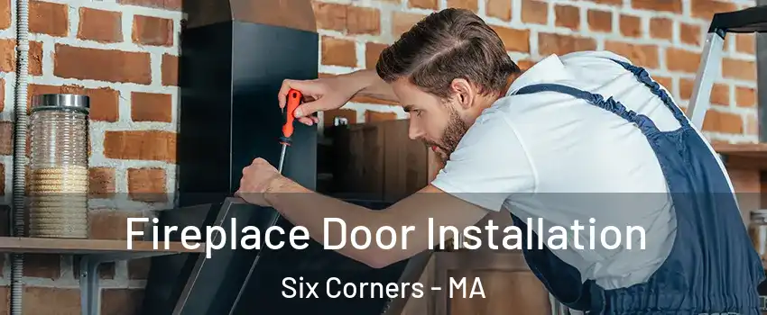 Fireplace Door Installation Six Corners - MA