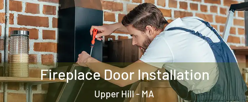 Fireplace Door Installation Upper Hill - MA