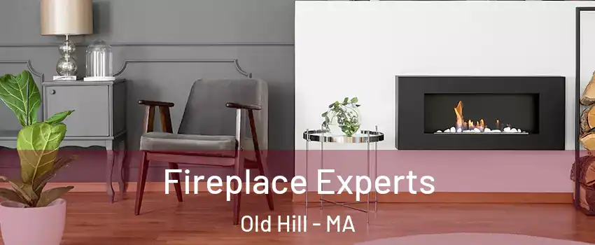 Fireplace Experts Old Hill - MA