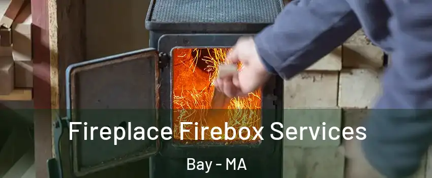 Fireplace Firebox Services Bay - MA