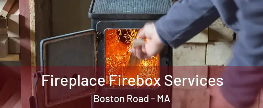 Fireplace Firebox Services Boston Road - MA