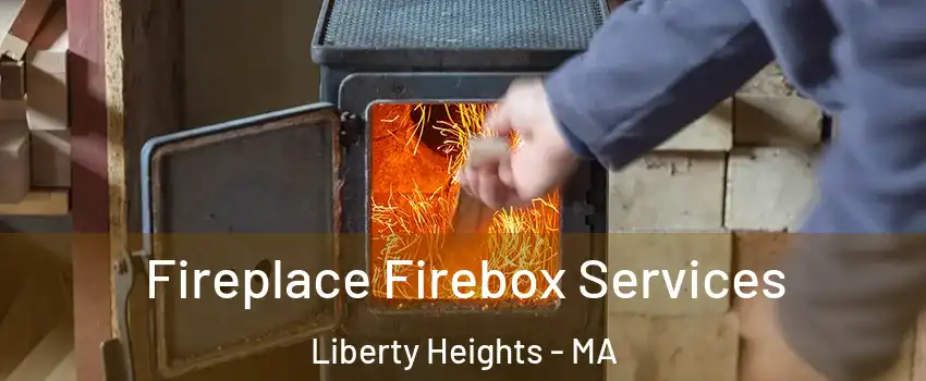 Fireplace Firebox Services Liberty Heights - MA