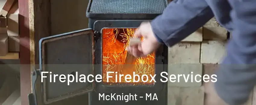 Fireplace Firebox Services McKnight - MA