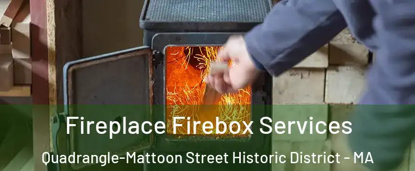 Fireplace Firebox Services Quadrangle-Mattoon Street Historic District - MA