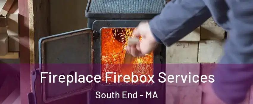 Fireplace Firebox Services South End - MA