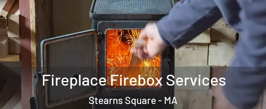 Fireplace Firebox Services Stearns Square - MA