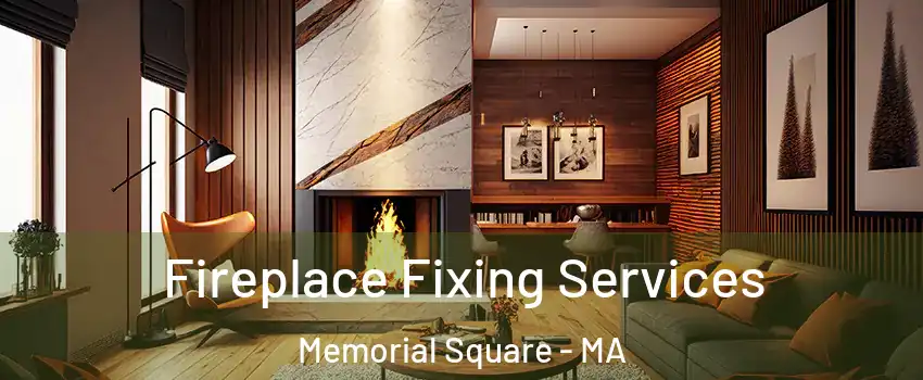 Fireplace Fixing Services Memorial Square - MA