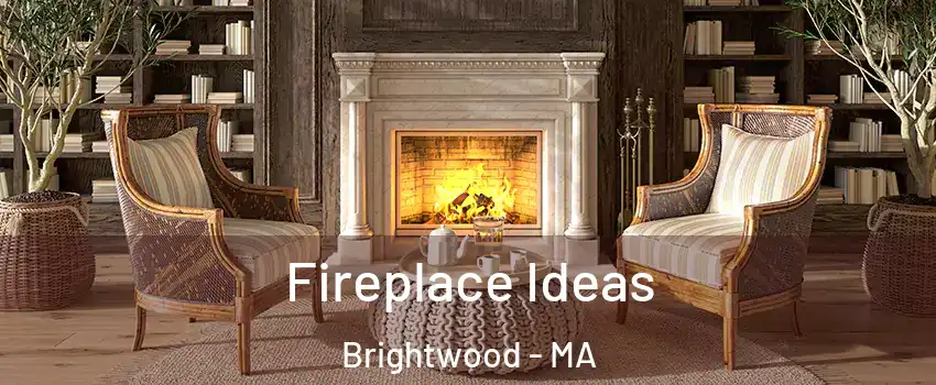 Fireplace Ideas Brightwood - MA
