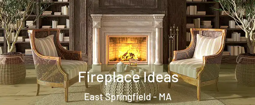 Fireplace Ideas East Springfield - MA