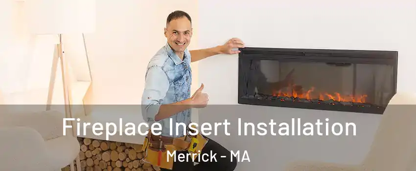 Fireplace Insert Installation Merrick - MA