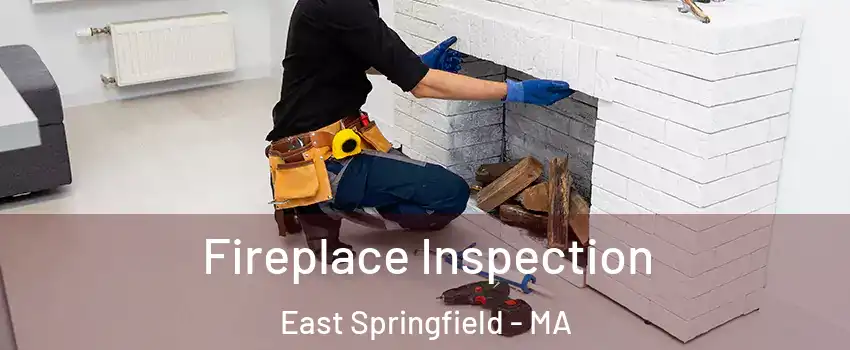 Fireplace Inspection East Springfield - MA