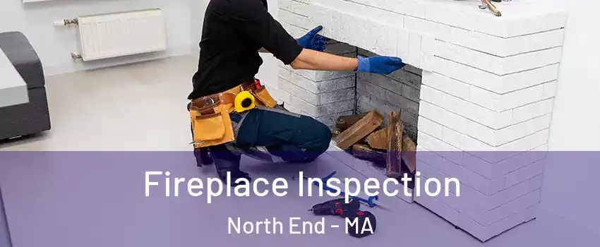 Fireplace Inspection North End - MA
