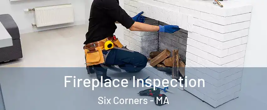Fireplace Inspection Six Corners - MA