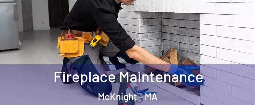 Fireplace Maintenance McKnight - MA